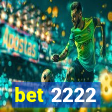 bet 2222